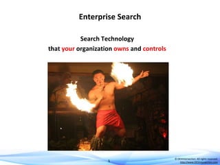 Enterprise Search
Search Technology
that your organization owns and controls

5

© DEVintersection. All rights reserved.
h...