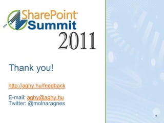 15Thank you!http://aghy.hu/feedbackE-mail: aghy@aghy.huTwitter: @molnaragnes