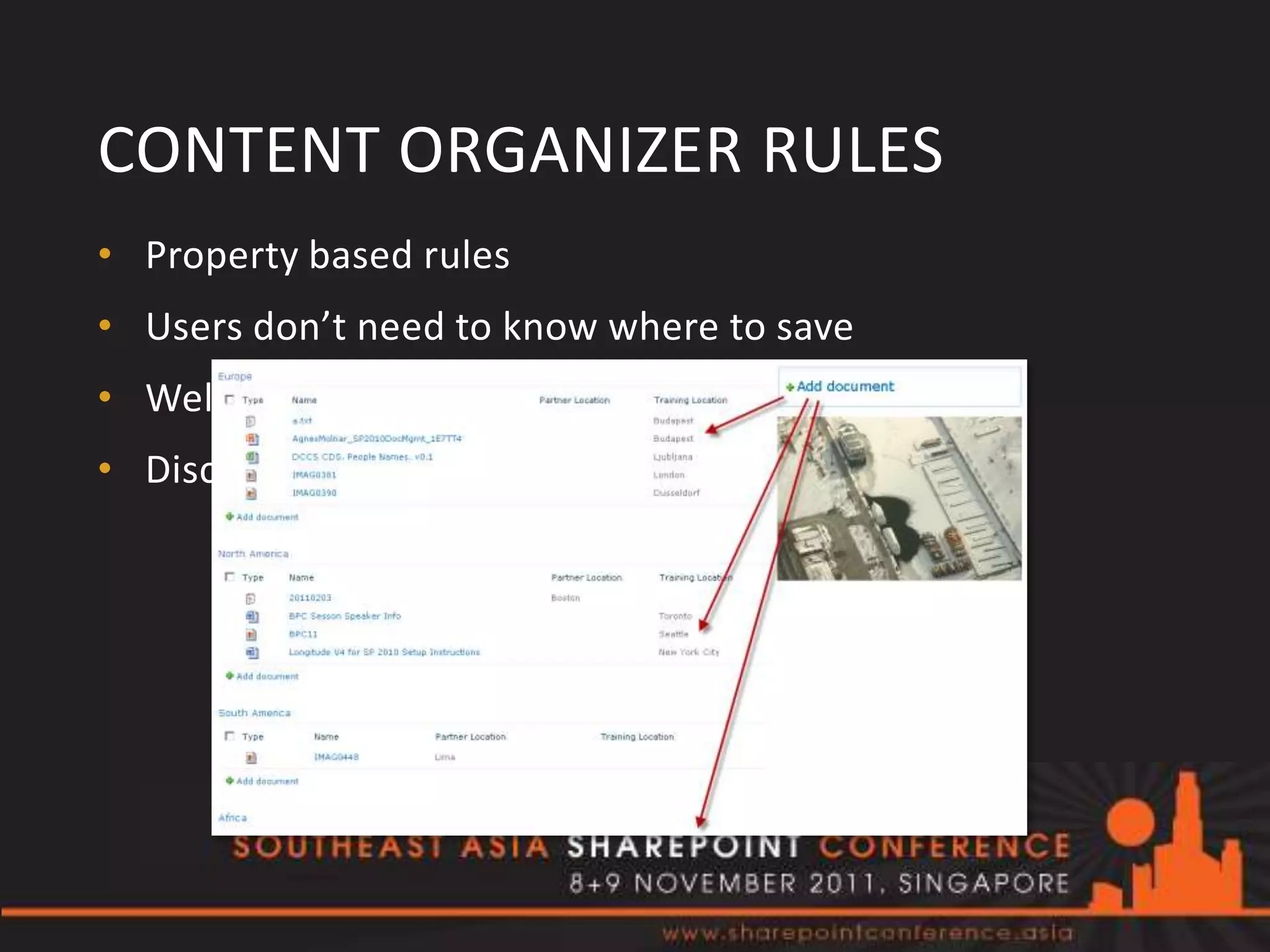 CONTENT ORGANIZER RULES
• Property based rules
• Users don’t need to know where to save
• Well organized content
• Discover, search and find
 