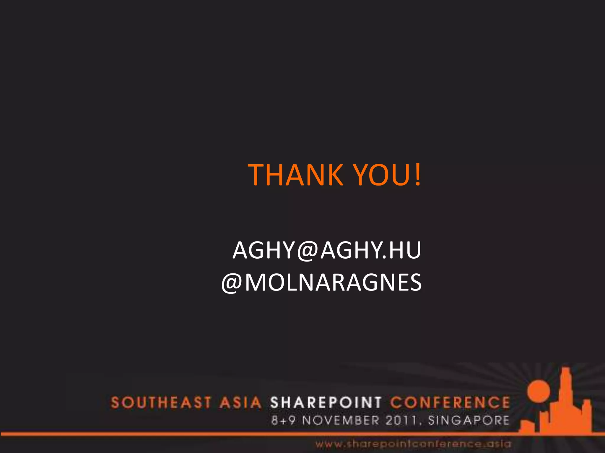 THANK YOU!

 AGHY@AGHY.HU
@MOLNARAGNES
 