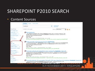 SHAREPOINT P2010 SEARCH
• Content Sources
  • SharePoint content
  • File Shares
  • Web sites
  • Exchange Public Folders
  • Business Data
  • Custom Connections
 