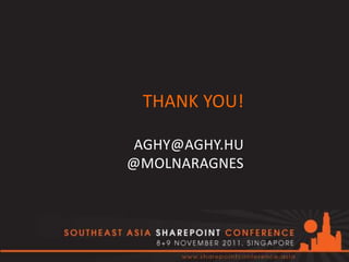 THANK YOU!

 AGHY@AGHY.HU
@MOLNARAGNES
 