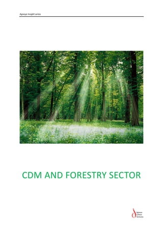 Agneya Insight series




  CDM AND FORESTRY SECTOR
 