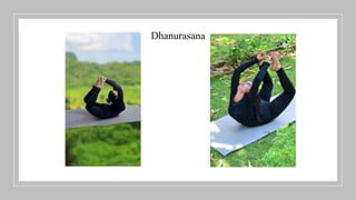 Dhanurasana
 