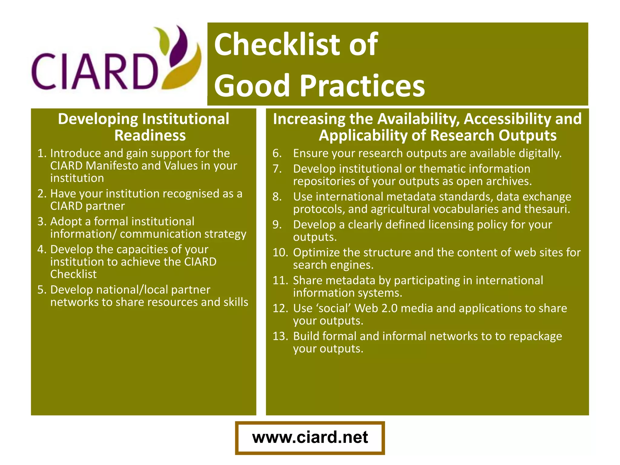 CIARD partners will (a) coordinate their efforts, (b) promote common formats, (c) adopt open systems  