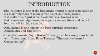 Agnikarma in shalya tantra vyadhi | PPT