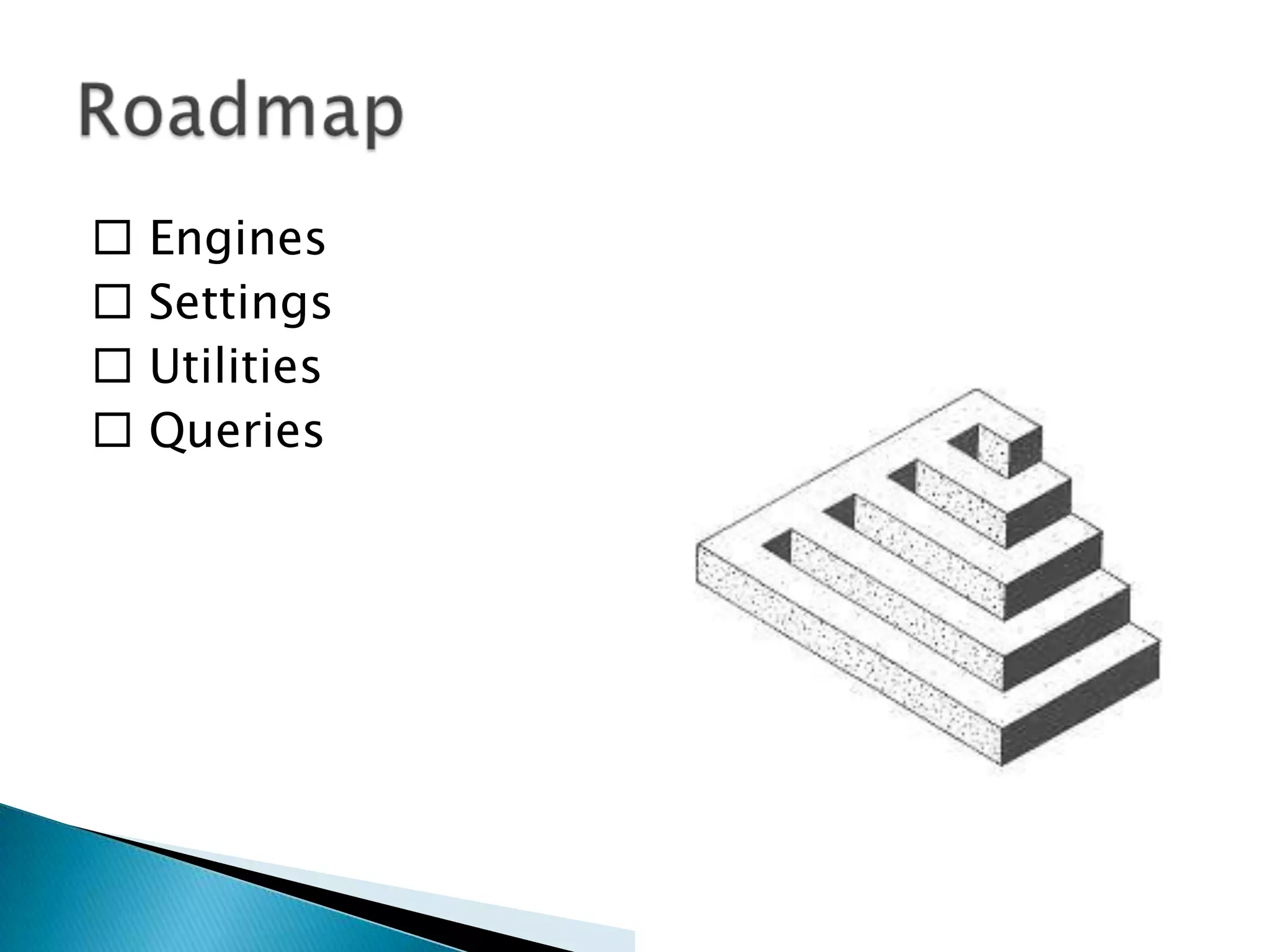  Engines Settings Utilities QueriesRoadmap