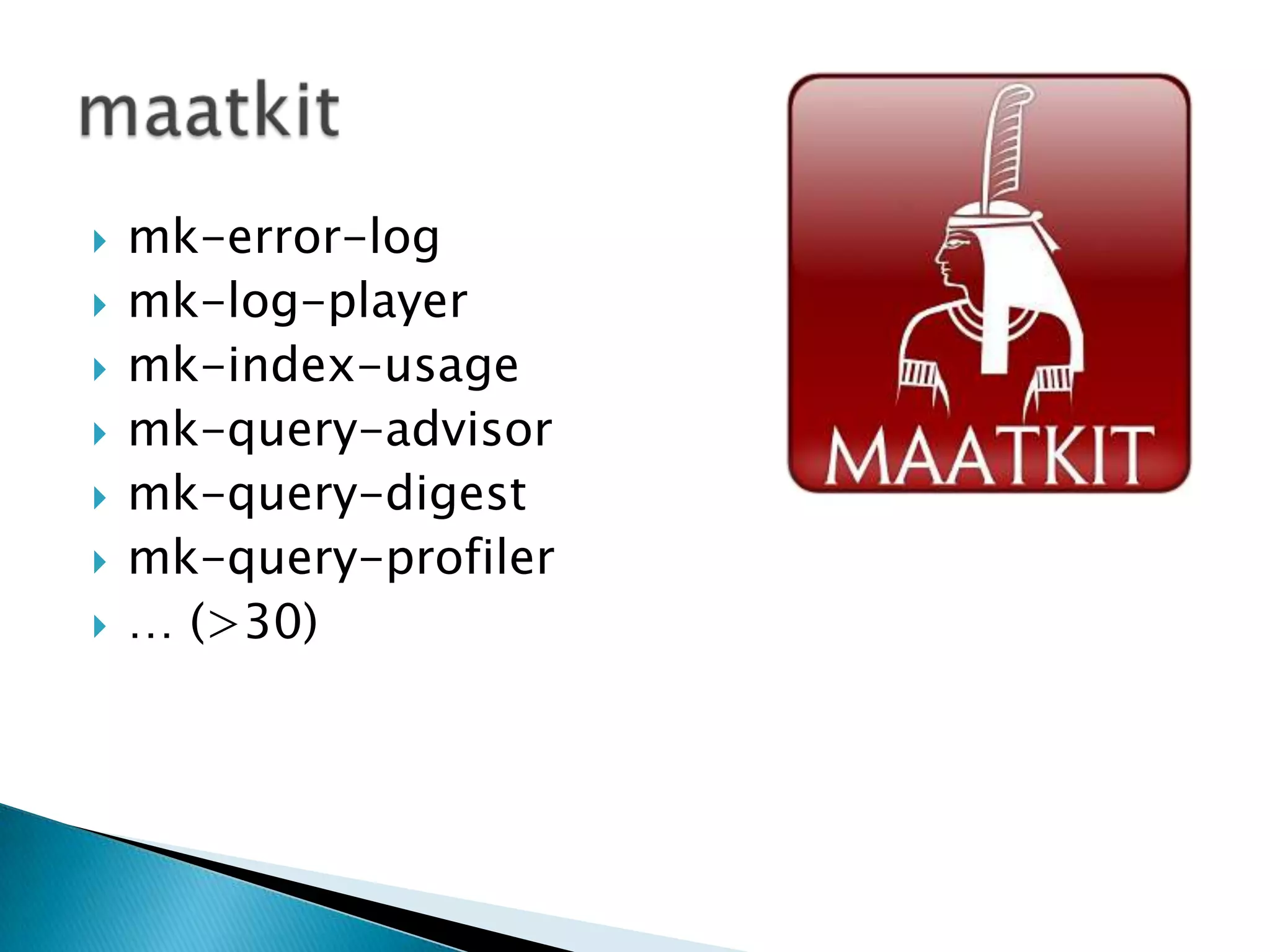 maatkitmk-error-logmk-log-playermk-index-usagemk-query-advisormk-query-digestmk-query-profiler… (>30)