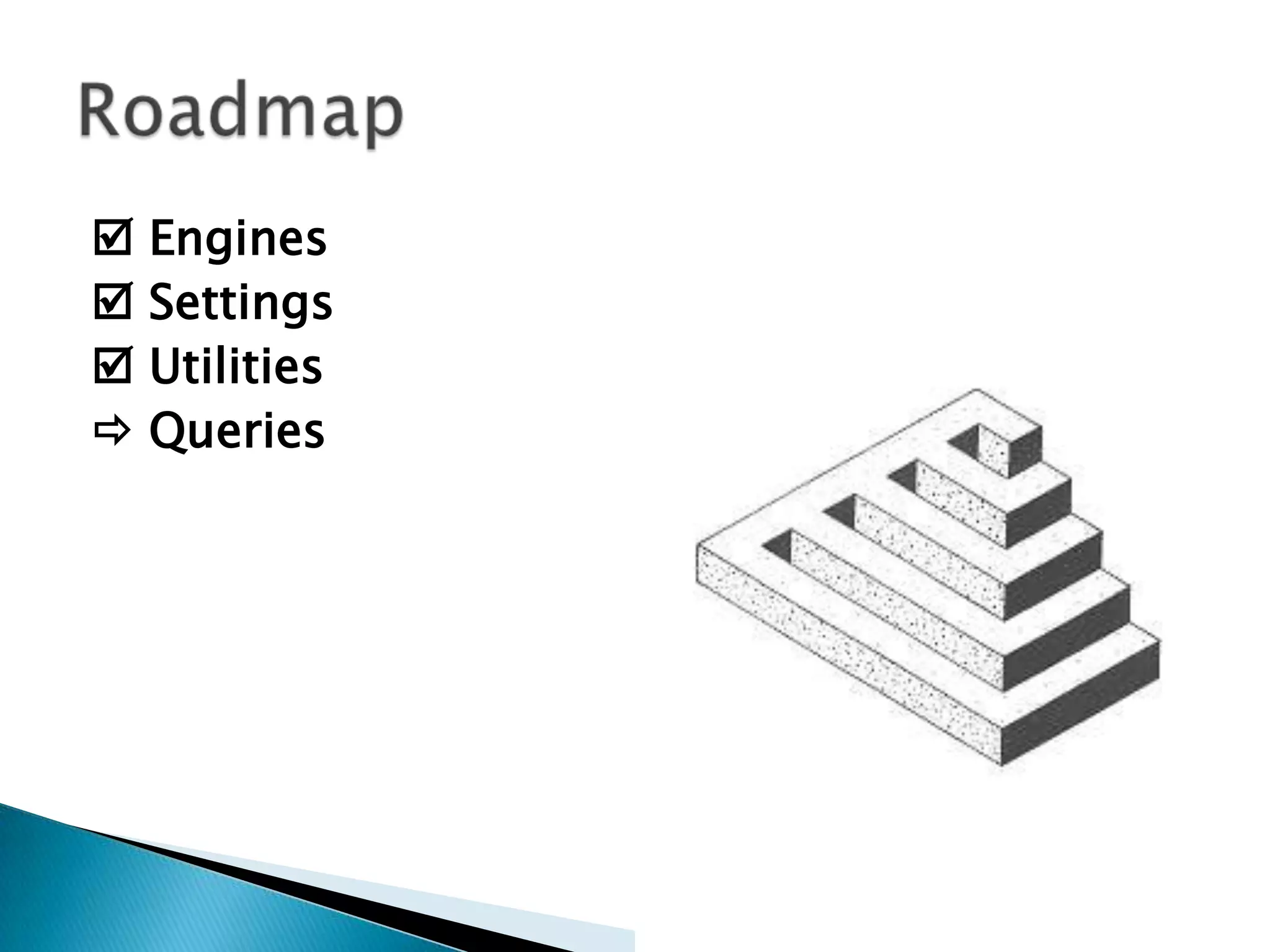  Engines Settings Utilities QueriesRoadmap