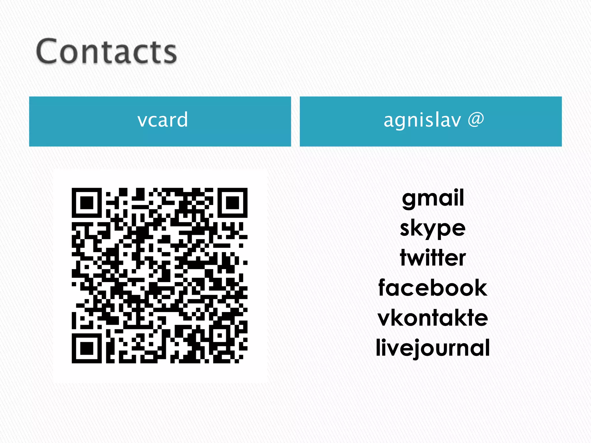 Contactsvcardagnislav @gmailskypetwitterfacebookvkontaktelivejournal