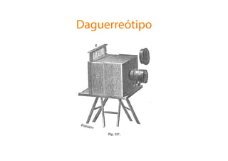 Daguerreótipo
 