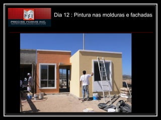 Dia 12 : Pintura nas molduras e fachadas
 