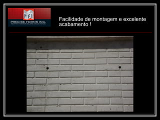 Facilidade de montagem e excelente
acabamento !
 