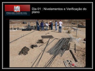 Dia 01 : Nivelamentos e Verificação do
plano
 
