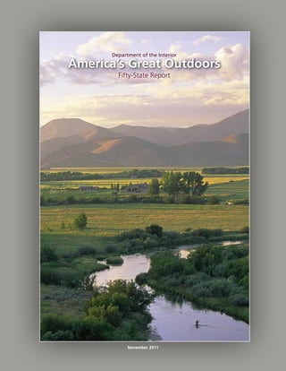 Department of the Interior

America’s Great Outdoors
        Fifty-State Report




            November 2011
 