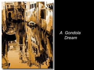 A  Gondola  Dream 