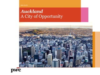 Auckland
A City of Opportunity
pwc.co.nz
 