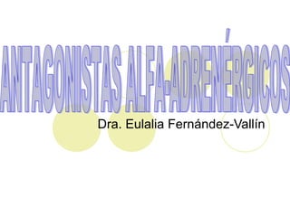 Dra. Eulalia Fernández-Vallín
 