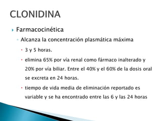 Farmacocinética
◦ Alcanza la concentración plasmática máxima
 3 y 5 horas.
 elimina 65% por vía renal como fármaco inalterado y
20% por vía biliar. Entre el 40% y el 60% de la dosis oral
se excreta en 24 horas.
 tiempo de vida media de eliminación reportado es
variable y se ha encontrado entre las 6 y las 24 horas
 