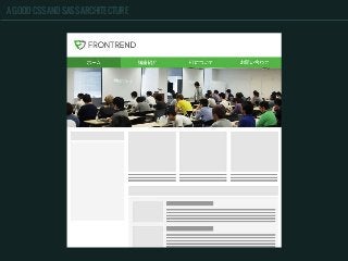 A GOOD CSS AND SASS ARCHITECTURE
 