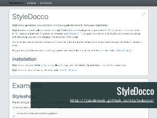 A GOOD CSS AND SASS ARCHITECTURE
StyleDocco
http://jacobrask.github.io/styledocco/
 