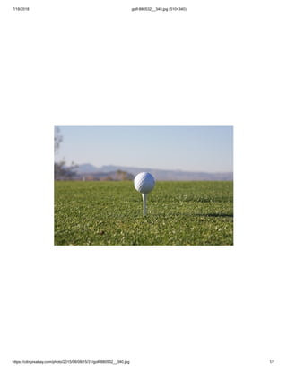 7/18/2018 golf-880532__340.jpg (510×340)
https://cdn.pixabay.com/photo/2015/08/08/15/31/golf-880532__340.jpg 1/1
 