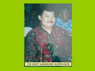 THE MOST HANDSOME SUPERVISOR 