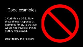Following A Bad Example A good example of a bad example 1 Corinthians 10:1-22 | PPTX
