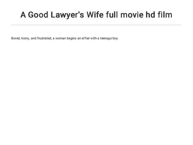 A Good Lawyer's Wife full movie hd film