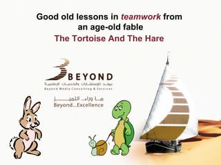 Good old lessons in  teamwork   from  an age-old fable The Tortoise And The Hare   