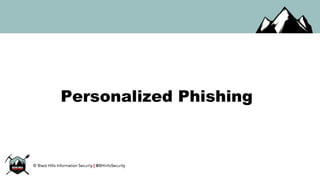 Personalized Phishing
 
