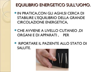 COSMO --TAO –AGOPUNTURA.
Nella  filosofia Taoista della Cina
 l’intero cosmo è una manifestazione
 del Tao.
Il
  Tao è centro fondamentale, principio,
 motore di ogni elemento.
È    onnipresente ma impercettibile.
È    la rappresentazione della creazione.
 