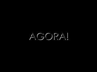 AGORA!
 