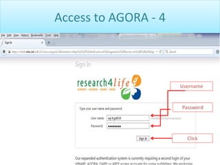 Access to AGORA - 4
Username
Password
Click
 