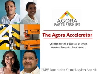 The Agora Accelerator Unleashing the potential of small business impact entrepreneurs 