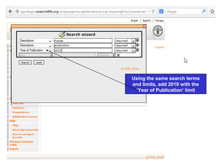 Using the same search terms
and limits, add 2010 with the
‘Year of Publication’ limit
 