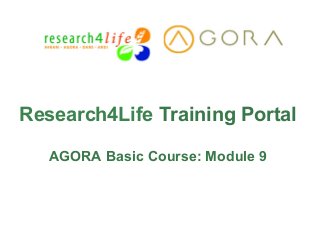 Research4Life Training Portal
AGORA Basic Course: Module 9
 