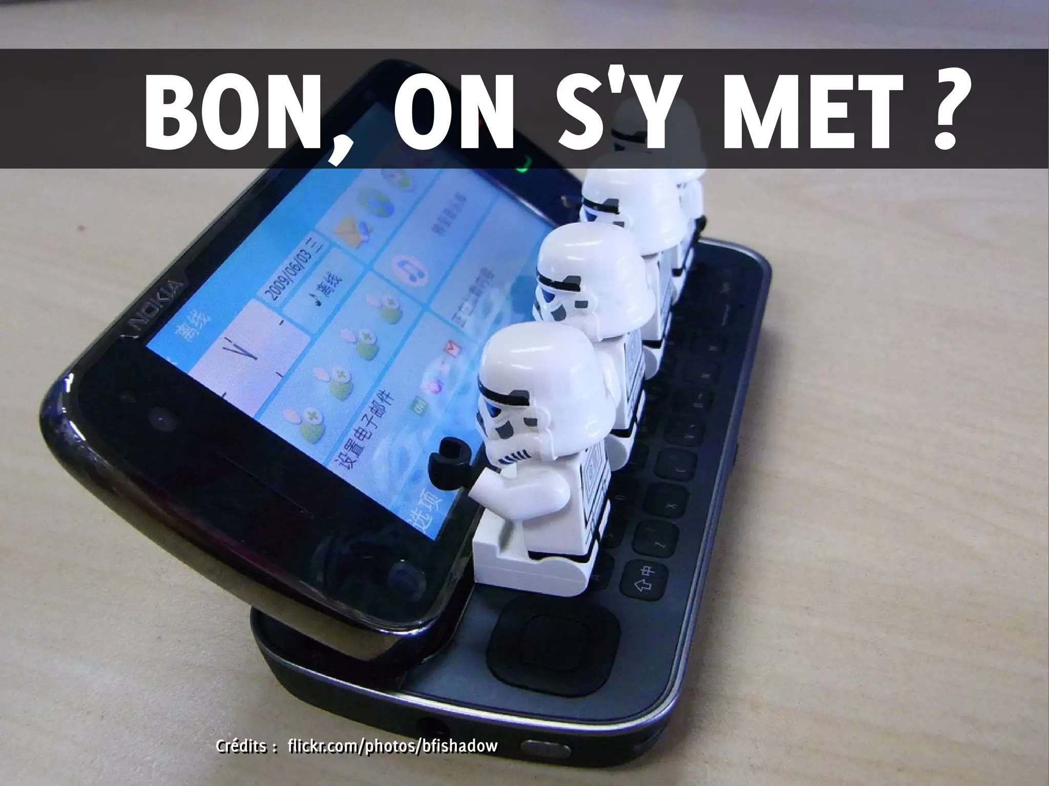 Crédits : flickr.com/photos/bfishadowCrédits : flickr.com/photos/bfishadow
BON, ON S'Y MET ?
 