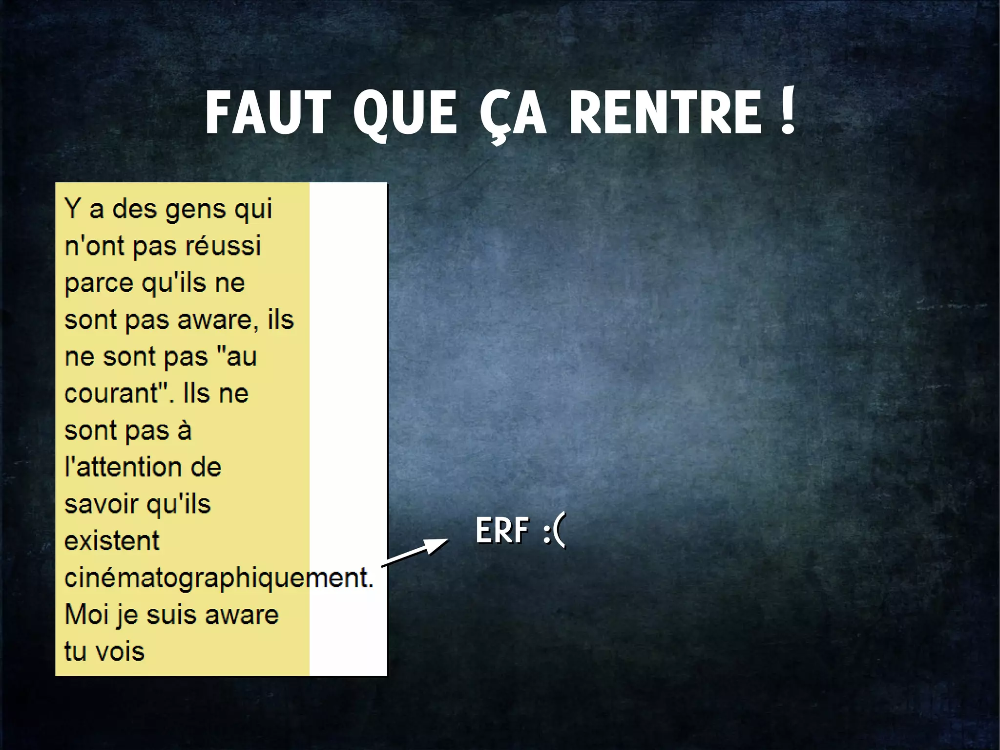 FAUT QUE ÇA RENTRE !
ERF :(ERF :(
 