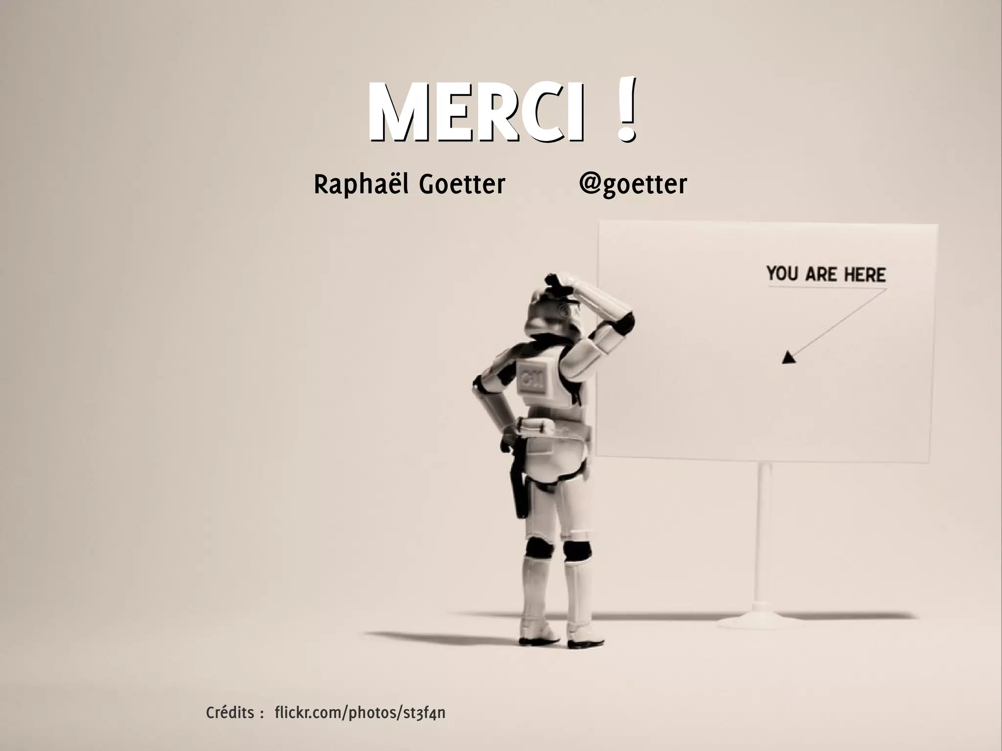 Raphaël Goetter @goetter
MERCI !MERCI !
Crédits : flickr.com/photos/st3f4n
 