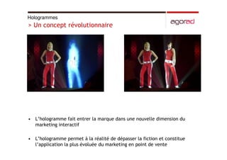 Hologrammes, vitrines interactives et video logos