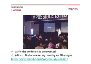 Hologrammes, vitrines interactives et video logos