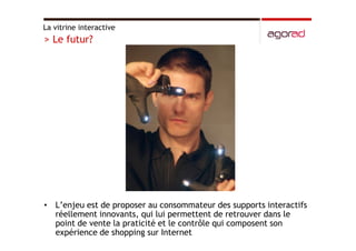 Hologrammes, vitrines interactives et video logos