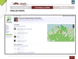 42/62
Qu’est-ce que OSM ? Contribuez à OSM OSM & SIG
PAGE DE PROFIL
 