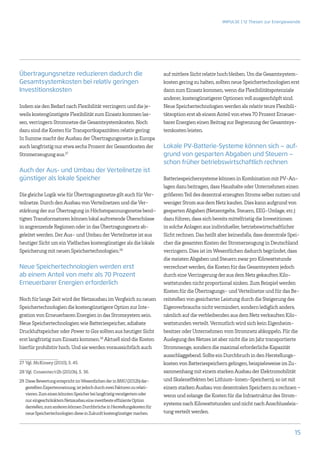 IMPULSE | 12 Thesen zur Energiewende




Übertragungsnetze reduzieren dadurch die                                    auf mittlere Sicht relativ hoch bleiben. Um die Gesamtsystem-
G
­ esamtsystemkosten bei relativ geringen                                    kosten gering zu halten, sollten neue Speichertechnologien erst
I­nvestitionskosten                                                         dann zum Einsatz kommen, wenn die Flexibilitätspotenziale
                                                                            anderer, kostengünstigerer Optionen voll ausgeschöpft sind.
Indem sie den Bedarf nach Flexibilität verringern und die je-               Neue Speichertechnologien werden als relativ teure Flexibili-
weils kostengünstigste Flexibilität zum Einsatz kommen las-                 tätsoption erst ab einem Anteil von etwa 70 Prozent Erneuer-
sen, verringern Stromnetze die Gesamtsystemkosten. Noch                     barer Energien einen Beitrag zur Begrenzung der Gesamtsys-
dazu sind die Kosten für Transportkapazitäten relativ gering:               temkosten leisten.
In Summe macht der Ausbau der Übertragungsnetze in Europa
                                                        ­
auch langfristig nur etwa sechs Prozent der Gesamtkosten der                Lokale PV-Batterie-Systeme können sich – auf-
Stromerzeugung aus.27                                                       grund von gesparten Abgaben und ­ teuern –
                                                                                                                    S
                                                                            schon früher betriebs­wirt­schaft­lich rechnen
Auch der Aus- und Umbau der Verteilnetze ist
günstiger als lokale Speicher                                               Batteriespeichersysteme können in Kombination mit PV-An-
                                                                            lagen dazu beitragen, dass Haushalte oder Unternehmen einen
Die gleiche Logik wie für Übertragungsnetze gilt auch für Ver-              größeren Teil des dezentral erzeugten Stroms selber nutzen und
teilnetze. Durch den Ausbau von Verteilnetzen und die Ver-                  weniger Strom aus dem Netz kaufen. Dies kann aufgrund von
stärkung der zur Übertragung in Höchstspannungsnetze benö-                  gesparten Abgaben (Netzentgelte, Steuern, EEG-Umlage, etc.)
tigten Transformatoren können lokal auftretende Überschüsse                 dazu führen, dass sich bereits mittelfristig die Investitionen
in angrenzende Regionen oder in das Übertragungsnetz ab-                    in solche Anlagen aus individueller, betriebswirtschaftlicher
geleitet werden. Der Aus- und Umbau der Verteilnetze ist aus                Sicht rechnen. Das heißt aber keinesfalls, dass dezentrale Spei-
heutiger Sicht um ein Vielfaches kostengünstiger als die lokale             cher die gesamten Kosten der Stromerzeugung in Deutschland
Speicherung mit neuen Speichertechnologien.28                               verringern. Dies ist im Wesentlichen dadurch begründet, dass
                                                                            die meisten Abgaben und Steuern zwar pro Kilowattstunde
Neue Speichertechnologien werden erst                                       verrechnet werden, die Kosten für das Gesamtsystem jedoch
ab einem Anteil von mehr als 70 Prozent                                     durch eine Verringerung der aus dem Netz gekauften Kilo-
E
­ rneuerbarer Energien erforderlich                                         wattstunden nicht proportional sinken. Zum Beispiel werden
                                                                            Kosten für die Übertragungs- und Verteilnetze und für das Be-
Noch für lange Zeit wird der Netzausbau im Vergleich zu neuen               reitstellen von gesicherter Leistung durch die Steigerung des
Speichertechnologien die kostengünstigere Option zur Inte-                  Eigenverbrauchs nicht vermindert, sondern lediglich anders,
gration von Erneuerbaren Energien in das Stromsystem sein.                  nämlich auf die verbleibenden aus dem Netz verkauften Kilo-
Neue Speichertechnologien wie Batteriespeicher, adiabate                    wattstunden verteilt. Vermutlich wird sich kein Eigenheim-
Druckluftspeicher oder Power to Gas sollten aus heutiger Sicht              besitzer oder Unternehmen vom Stromnetz abkoppeln. Für die
erst langfristig zum Einsatz kommen.29 Aktuell sind die Kosten              Auslegung des Netzes ist aber nicht die im Jahr transportierte
hierfür prohibitiv hoch. Und sie werden voraussichtlich auch                Strommenge, sondern die maximal erforderliche Kapazität
                                                                            ausschlaggebend. Sollte ein Durchbruch in den Herstellungs-
27	 Vgl. McKinsey (2010), S. 45.                                            kosten von Batteriespeichern gelingen, beispielsweise im Zu-
28	Vgl. Consentec/r2b (2010b), S. 36.                                       sammenhang mit einem starken Ausbau der Elektromobilität
29	 Diese Bewertung entspricht im Wesentlichen der in BMU (2012b) dar-      und Skaleneffekten bei Lithium-Ionen-Speichern), so ist mit
    gestellten Expertenmeinung, ist jedoch durch zwei Faktoren zu relati-   einem starken Ausbau von dezentralen Speichern zu rechnen –
    vieren: Zum einen könnten Speicher bei langfristig verzögertem oder     wenn und solange die Kosten für die Infrastruktur des Strom-
    nur eingeschränktem Netzausbau eine zweitbeste effiziente Option
                                                                            systems nach Kilowattstunden und nicht nach Anschlussleis-
    darstellen, zum anderen können Durchbrüche in Herstellungskosten für
    neue Speichertechnologien diese in Zukunft kostengünstiger machen.      tung verteilt werden.


                                                                                                                                         15
 