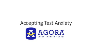 Accepting Test Anxiety
 