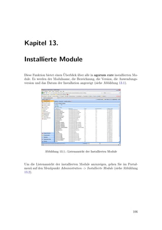Kapitel 5. Dokumenten-Historie

 Entry                     Beschreibung                       Standard
 ExcludeIdList             Hier knnen Objekt-IDs, von Eintrag ist nicht aktiv
                                  o
                           den Objekten hinterlegt wer-
                           den, die NICHT histori-
                           siert werden sollen. (Die IDs
                           erhlt man uber Ansicht
                               a          
                           - Objekt Information ) Bei-
                           spiel: 1044100 jj1044103
 FirstHistoryAfterCreate   Gibt die Zeit in Sekunden          60
                           an, ab wann nach einem
                           Create die erste Historie er-
                           stellt wird. Bei einem an-
                           deren User wird sofort eine
                           
                           Anderung erstellt!
 HistoryClassNames         Die ClassNames der Ob-             FileObject
                           jekte, die historisiert wer-
                           den (mit jj getrennt). ACH-
                           TUNG: Es muss fr jedesu
                           Objekt auch eine Implemen-
                           tierung des Restores geben
                           und evtl. des makeHistory-
                           Aufrufes. Also nur Eintragen
                           bringt nicht viel!
 MaxHistoryCounter         Anzahl der Historien, die          10
                           pro Objekt maximal gehal-
                           ten werden. Alle weiteren
                           werden dann dem Datum
                           nach gelscht, die alteste zu-
                                     o        
                           erst.
 NextHistoryTime           Solange warten (in Sekun-          60
                           den), bis eine neue Historie
                           erstellt wird von einem Ob-
                           jekt. Bei einem anderen User
                                                
                           wird sofort eine Anderung
                           erstellt!
 NotObjectNameForHis       Regular Expression fr alle
                                                    u         !.*_.* jj.*mdb jj .*
                                                                         _
 tory                      Dateinamen, die nicht Histo-
                           risiert werden. Ein ! als erstes
                           Zeichen wirkt wie ein NOT




                                                                                     61
 