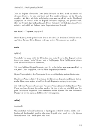 Kapitel 7.

Preview/Vorschau-Modul
Dieses Modul ist nur in agorum   core Pro enthalten.


7.1. Einstellungen fr Preview/Vorschau zum
                    u
     Hinzufgen von Stempeln
            u

In der MetaDb mssen fr das hinzufgen der Stempel fr die Vorschau folgende
                 u    u            u                 u
Einstellungen vorgenommen werden:

Unter

 /MetaDb/MAIN_MODULE_MANAGEMENT/preview/overlay/DefaultSet


mssen die Property-Bundles Approved und Rejected angelegt werden.
 u

Das Property-Bundle Approved hat folgende Property-Eintrge (alle vom Typ Zei-
                                                        a
chenkette (String)), siehe Abbildung 7.1:

Image Der relative Pfad zur Bilddatei des Freigeben-Stempels

Name Ein Freigabe-Status (ApprovalState) der in Work
ows verwendet wird.

Text Der Text des Dokumentfreigabestatus.

Value Der Wert des Dokumentenfreigabestatus.




                                                                           69
 