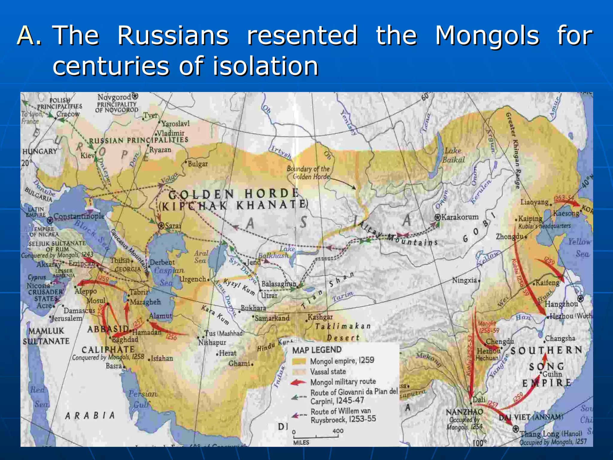 The Russians resented the Mongols for centuries of isolation 