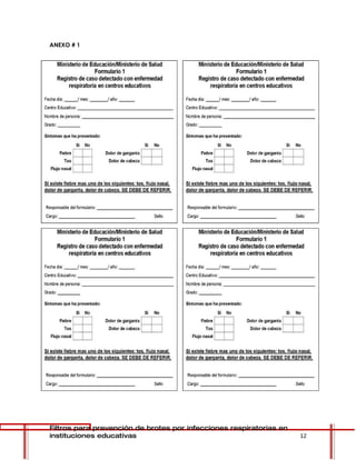 ANEXO # 1




Filtros para prevención de brotes por infecciones respiratorias en
instituciones educativas                                             12
 